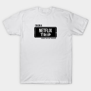 Netflix Trip T-Shirt